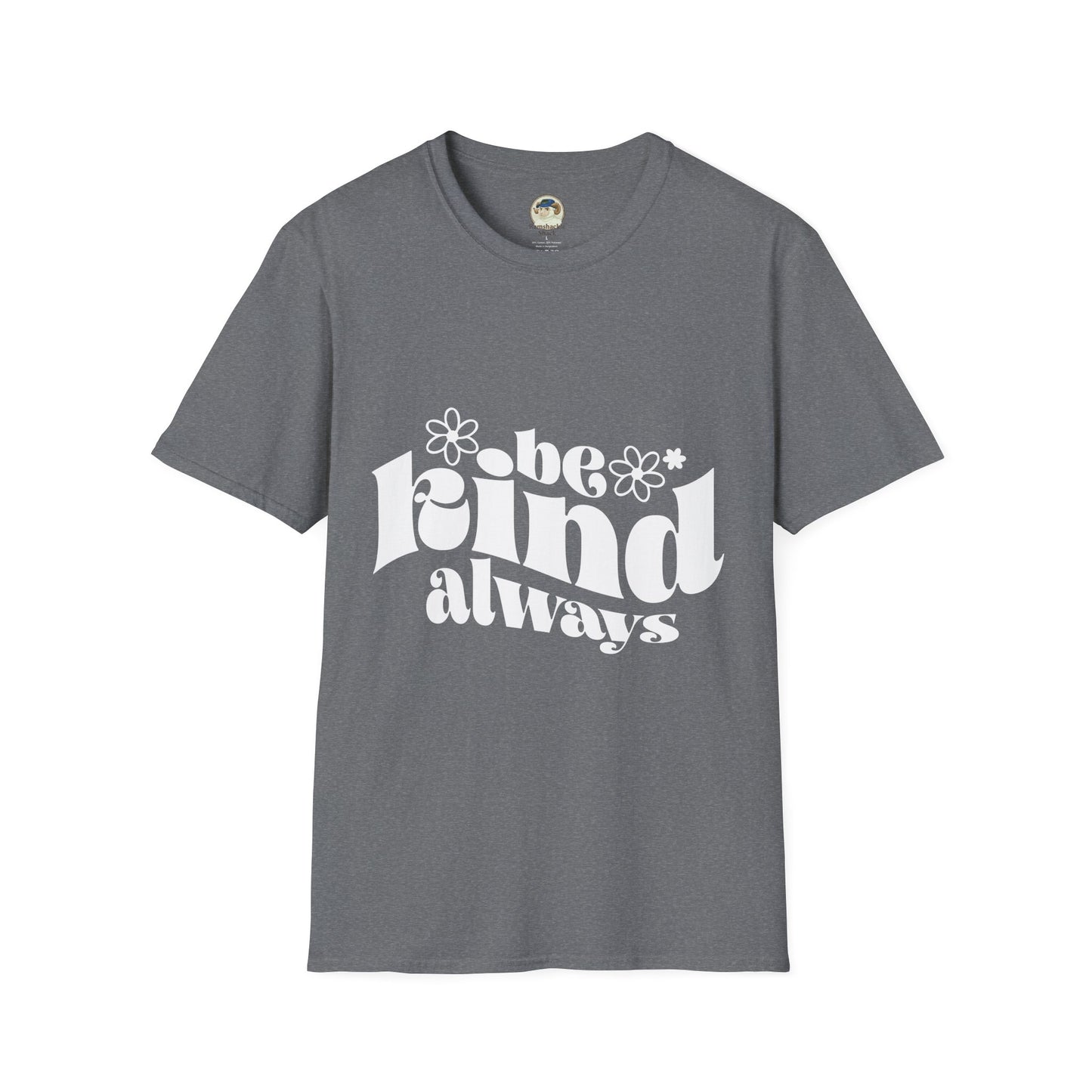 Unisex softstyle T-shirt with "Be Kind Always" and "Don't Be A Dickasaurus" printed in bold text, casual fit, front view.