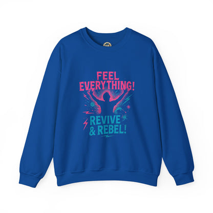 Crewneck Sweatshirt — "Feel Everything! Revive & Rebel" Inspirational Graphic - Ramshackle Shack