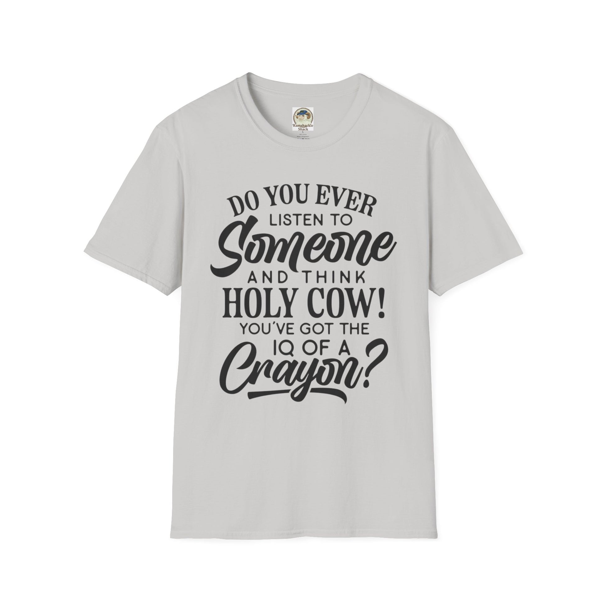 Funny Quote TShirt Holy Cow! You've Got the IQ of a Crayon Graphic Tee - Ramshackle Shack