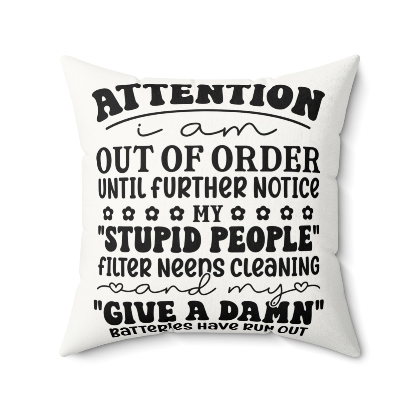 Attention: I am out of order until further notice Humorous Faux Suede Square Throw Pillow - Ramshackle Shack
