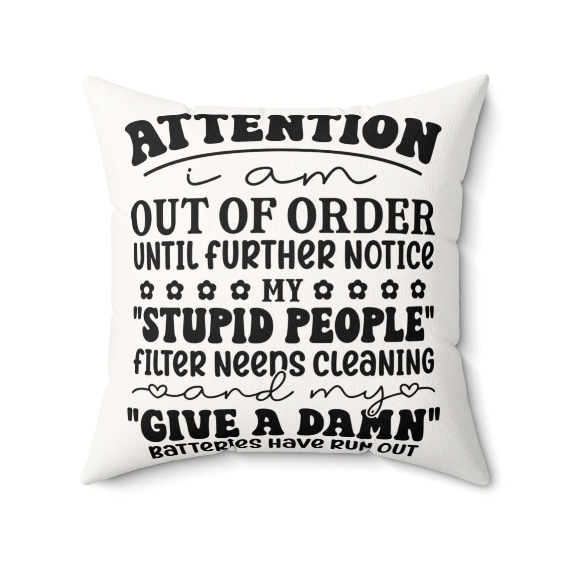 Attention: I am out of order until further notice Humorous Faux Suede Square Throw Pillow - Ramshackle Shack