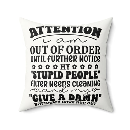 Attention: I am out of order until further notice Humorous Faux Suede Square Throw Pillow - Ramshackle Shack