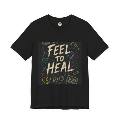 Feel to Heal T-Shirt — Inspirational 'Feel to Heal' Tee - Ramshackle Shack