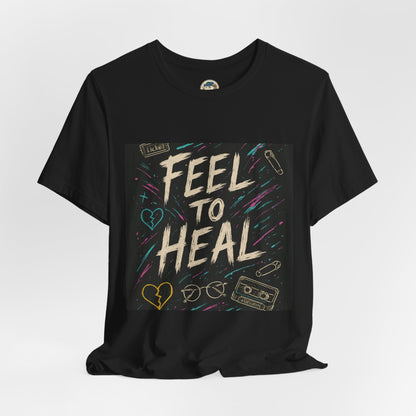 Feel to Heal T-Shirt — Inspirational 'Feel to Heal' Tee - Ramshackle Shack