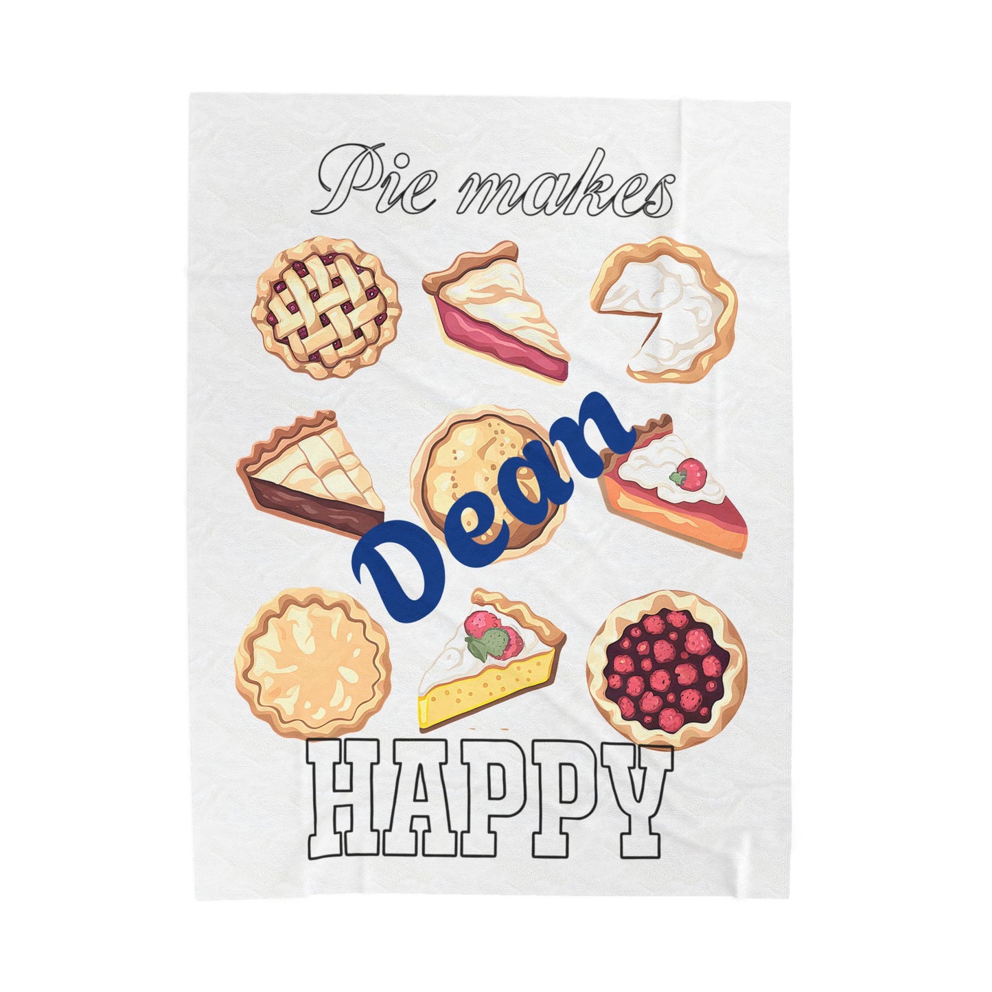 Personalized Velveteen Plush Blanket - Pie Makes Dean Happy - Custom Name Gift - Ramshackle Shack