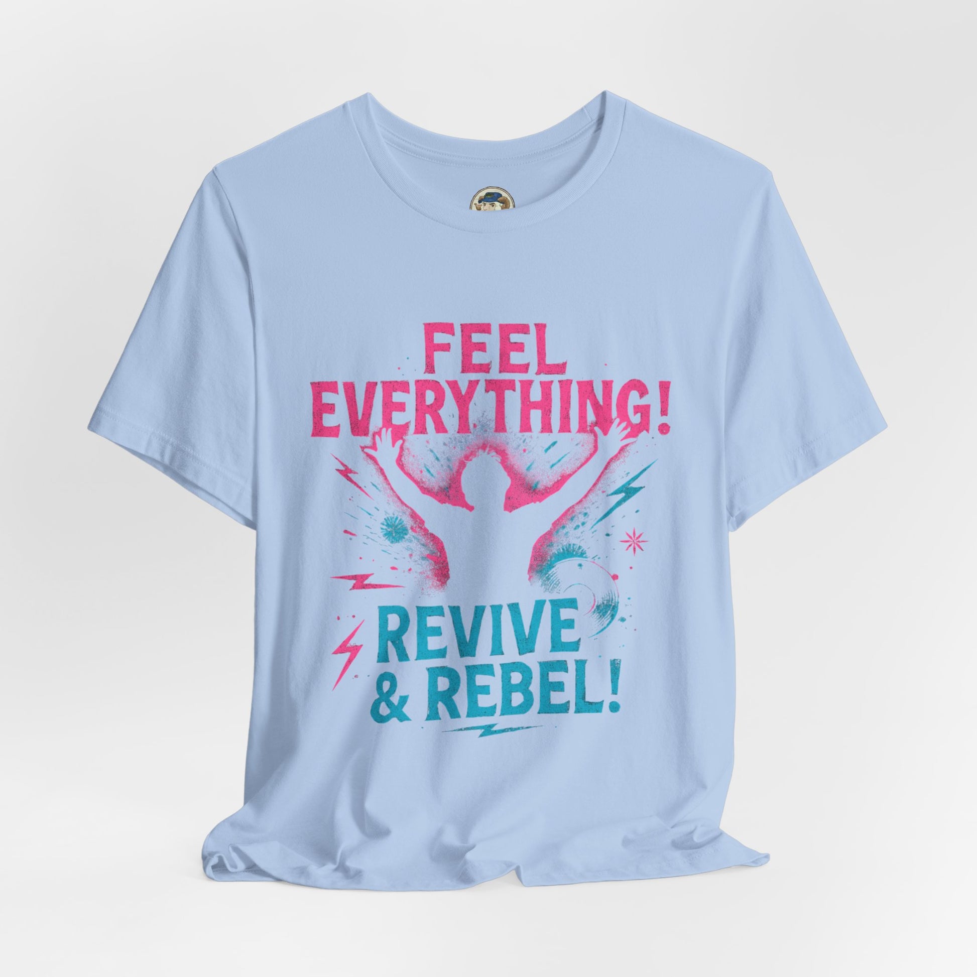 Feel Everything! Revive & Rebel Tee — Empowerment Graphic T-Shirt - Ramshackle Shack