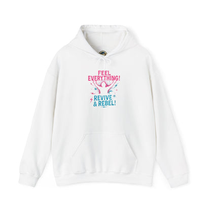 Feel Everything! Revive & Rebel Hoodie — Empowerment Graphic Pullover - Ramshackle Shack