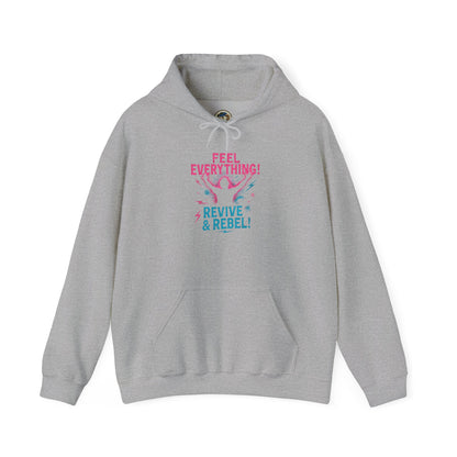 Feel Everything! Revive & Rebel Hoodie — Empowerment Graphic Pullover - Ramshackle Shack