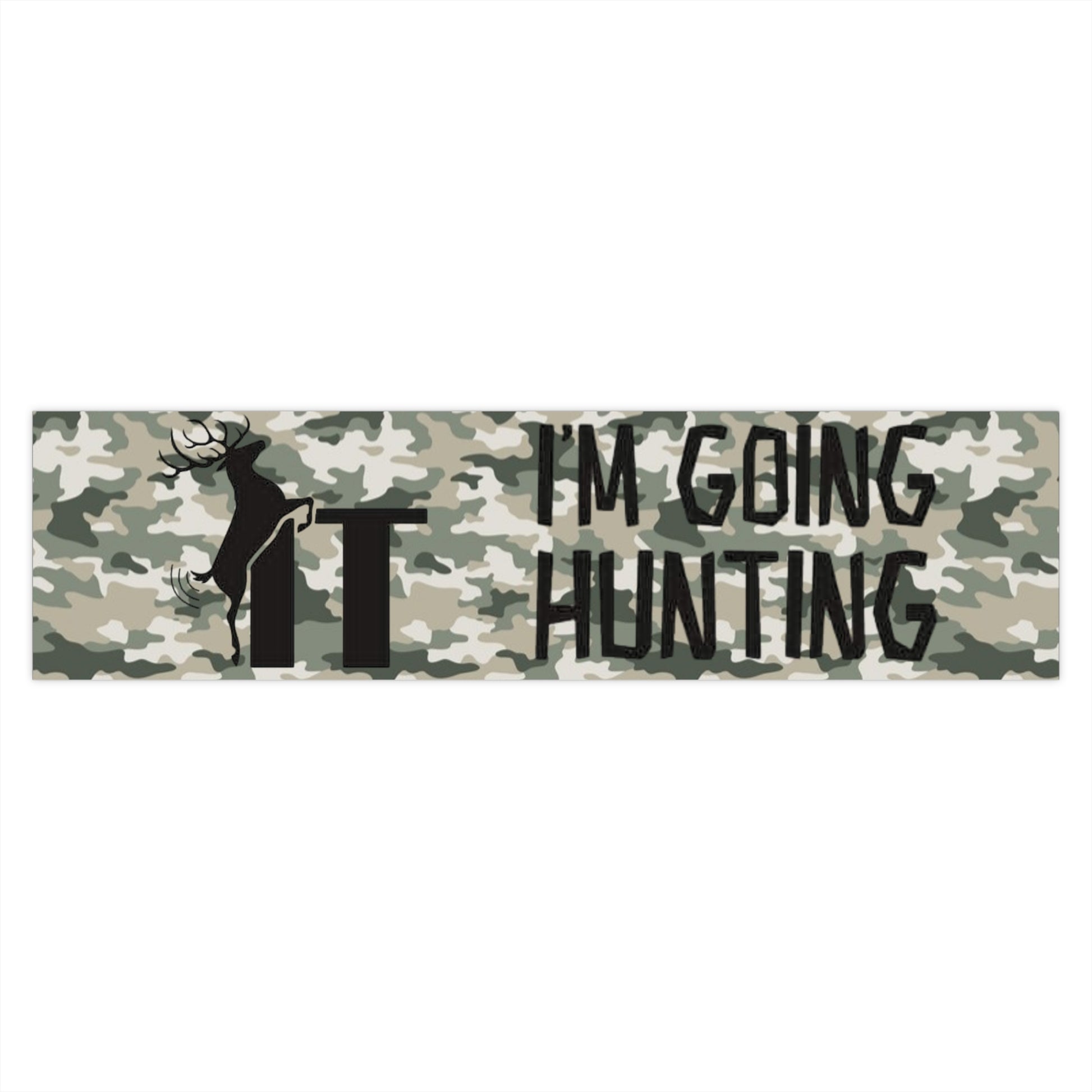 Fuck It I'm Going Hunting Camo Bumper Sticker  Funny Deer Design - Ramshackle Shack