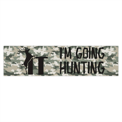 Fuck It I'm Going Hunting Camo Bumper Sticker  Funny Deer Design - Ramshackle Shack