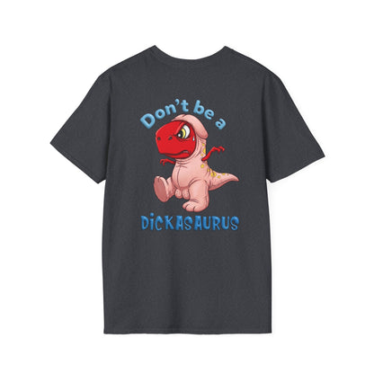 Unisex softstyle T-shirt with "Be Kind Always" and "Don't Be A Dickasaurus" printed design in black on white fabric.