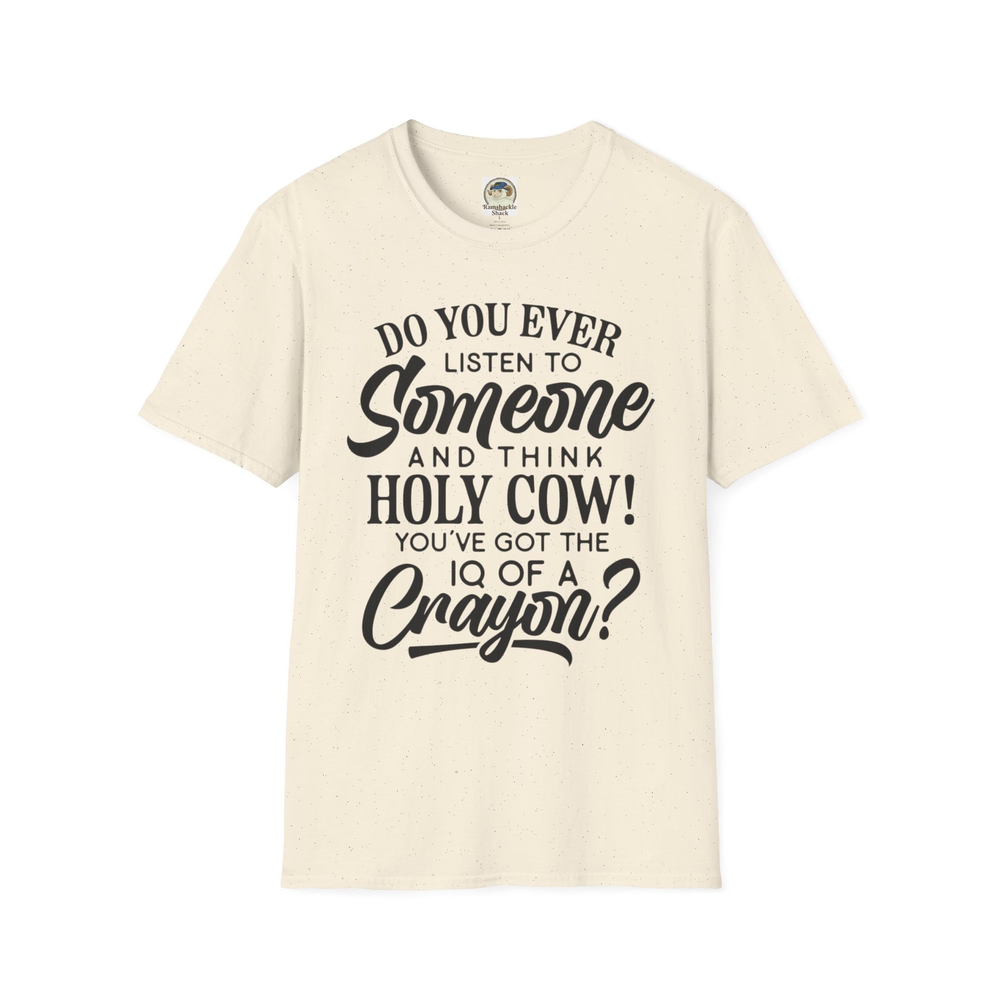 Funny Quote TShirt Holy Cow! You've Got the IQ of a Crayon Graphic Tee - Ramshackle Shack
