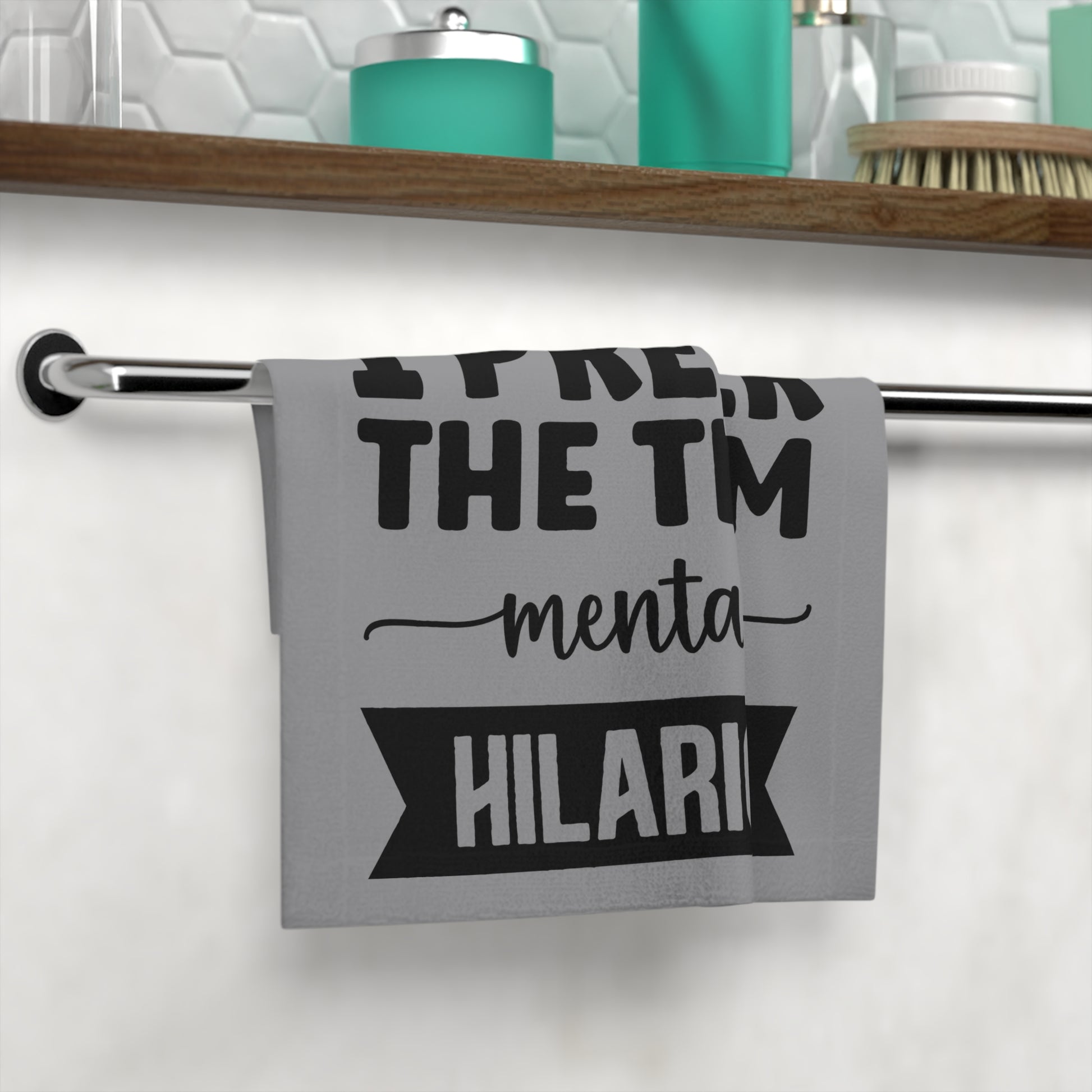 Funny Face Towel — "Insane? I Prefer The Term Mentally HILARIOUS" Novelty Bathroom Towel - Ramshackle Shack