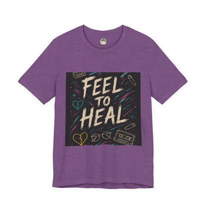 Feel to Heal T-Shirt — Inspirational 'Feel to Heal' Tee - Ramshackle Shack