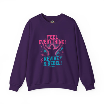 Crewneck Sweatshirt — "Feel Everything! Revive & Rebel" Inspirational Graphic - Ramshackle Shack