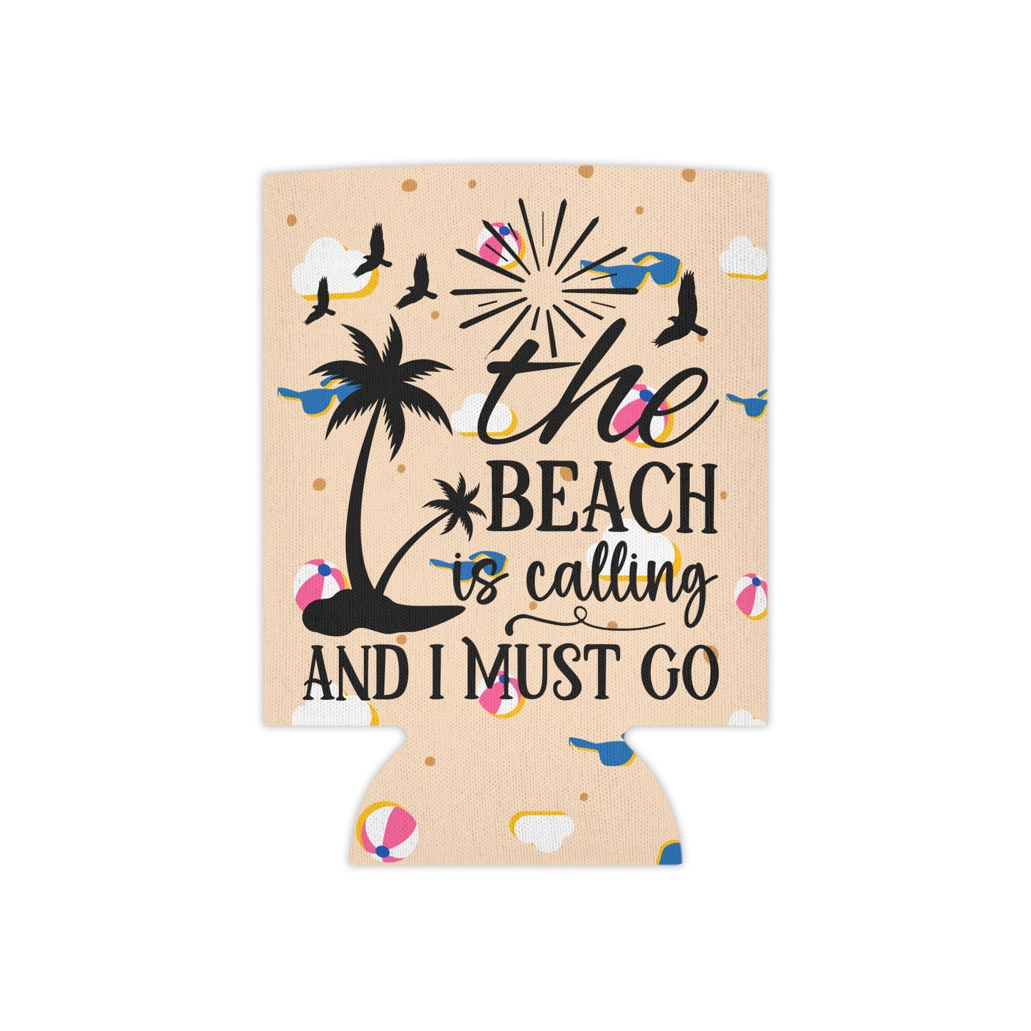 Can Cooler — “The Beach Is Calling, I Must Go” Tropical Palm & Sunglasses Design - Ramshackle Shack
