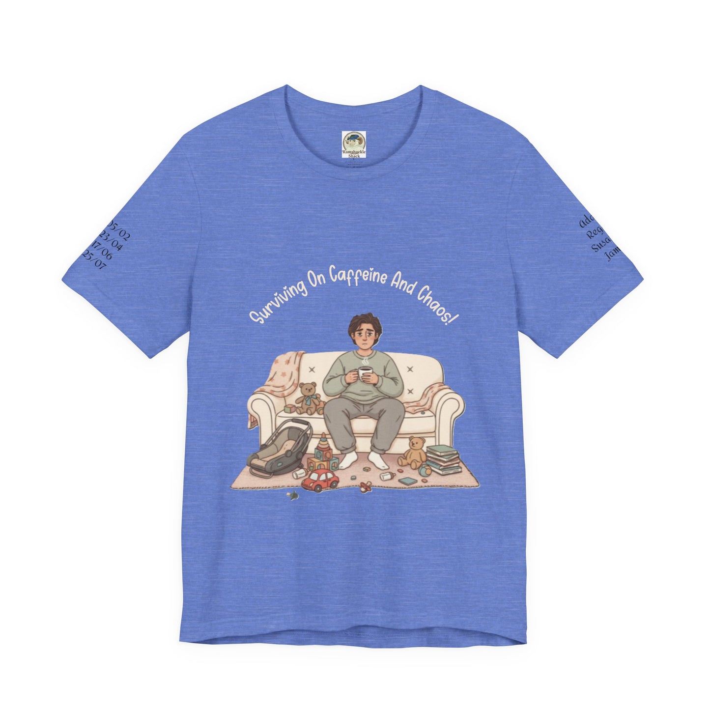 Dad 'Surviving on Caffeine and Chaos' Tee — Custom Names & Dates, 'Believe You Can' Back - Ramshackle Shack