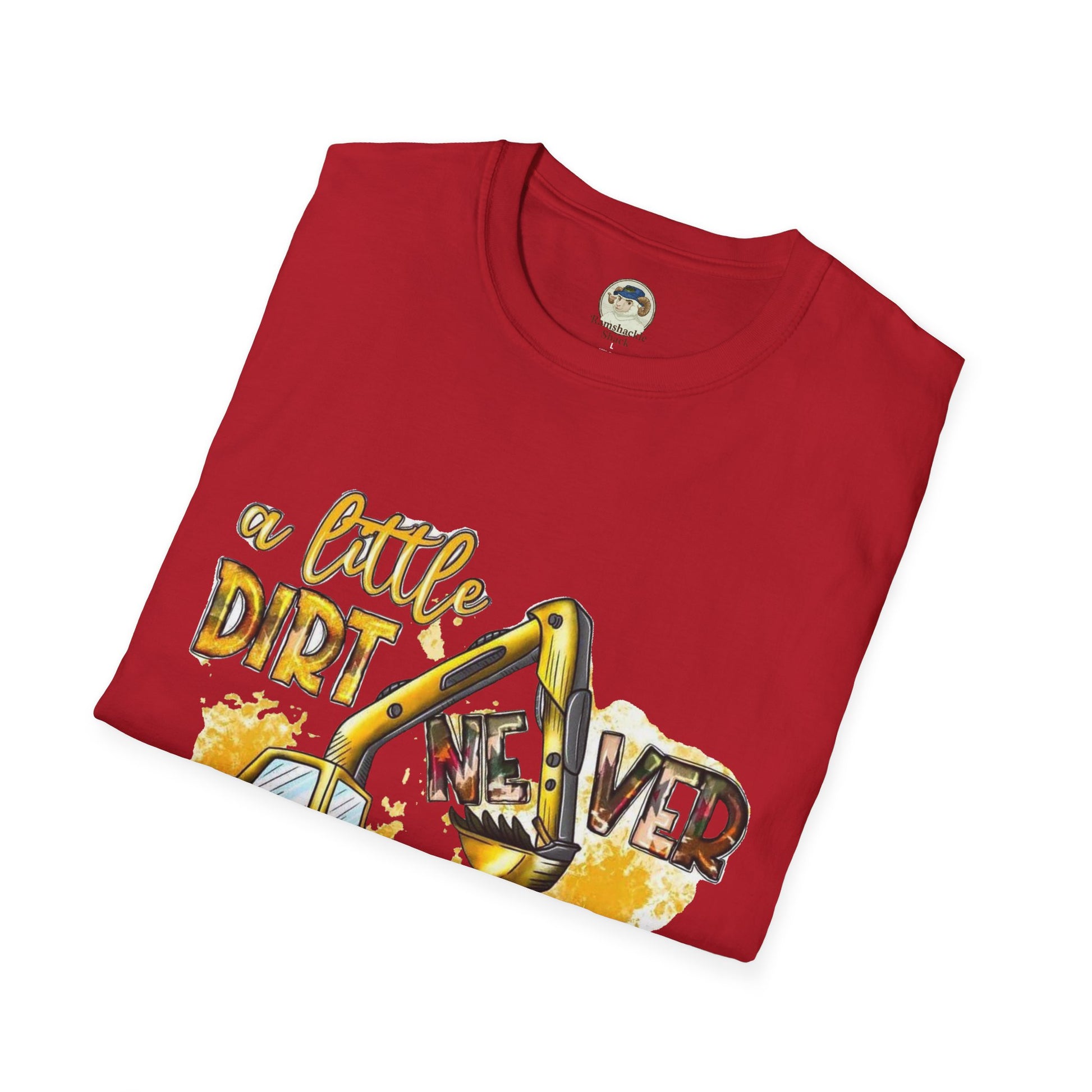 Excavator A Little Dirt Never Hurt TShirt  Custom Business Name & Logo Back - Ramshackle Shack