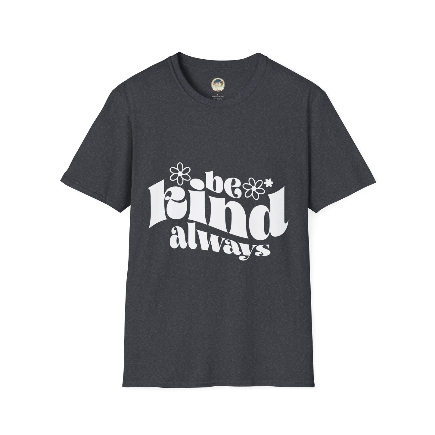 Unisex softstyle T-shirt with "Be Kind Always" and "Don't Be A Dickasaurus" printed in black on white fabric.
