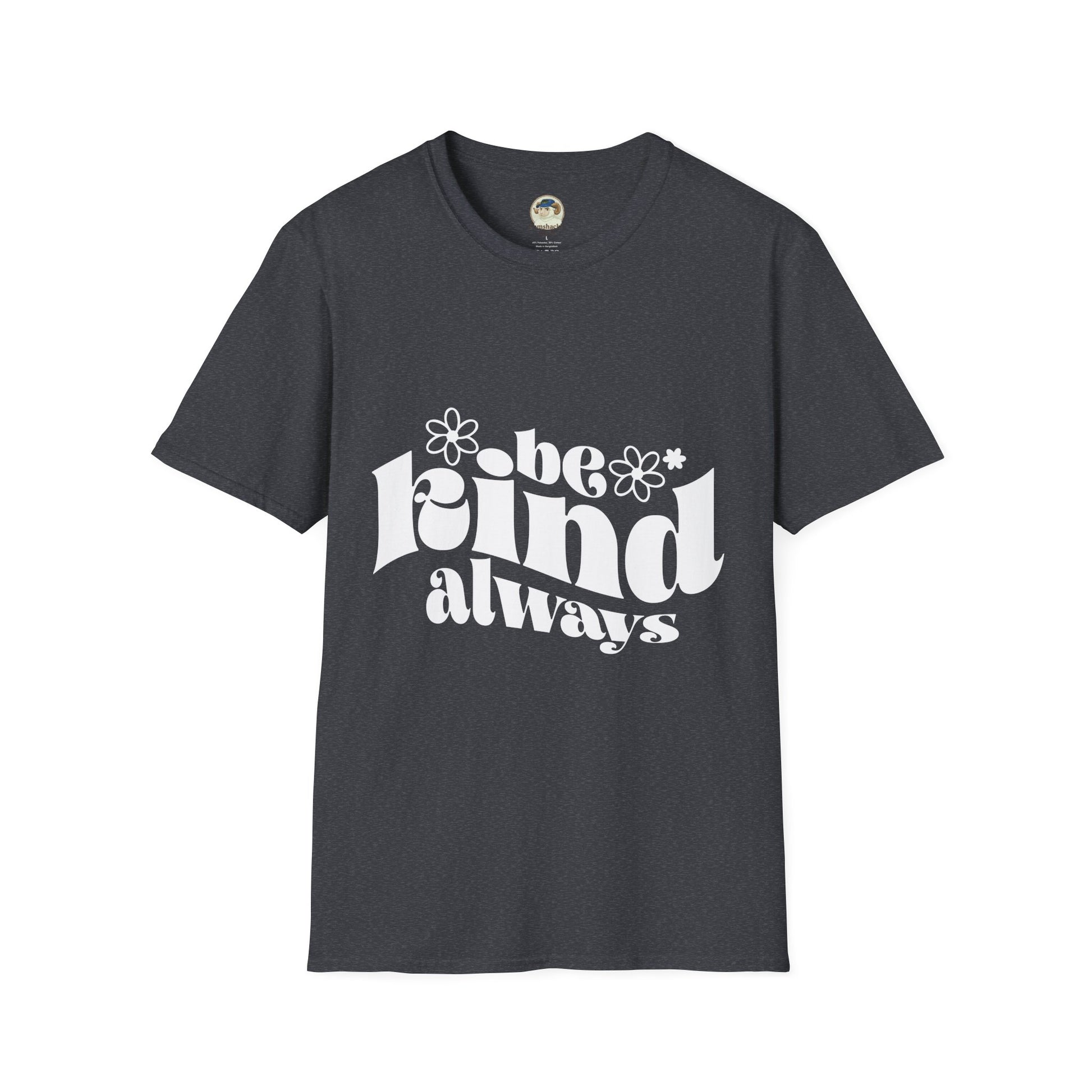 Unisex softstyle T-shirt with "Be Kind Always" and "Don't Be A Dickasaurus" printed in black on white fabric.