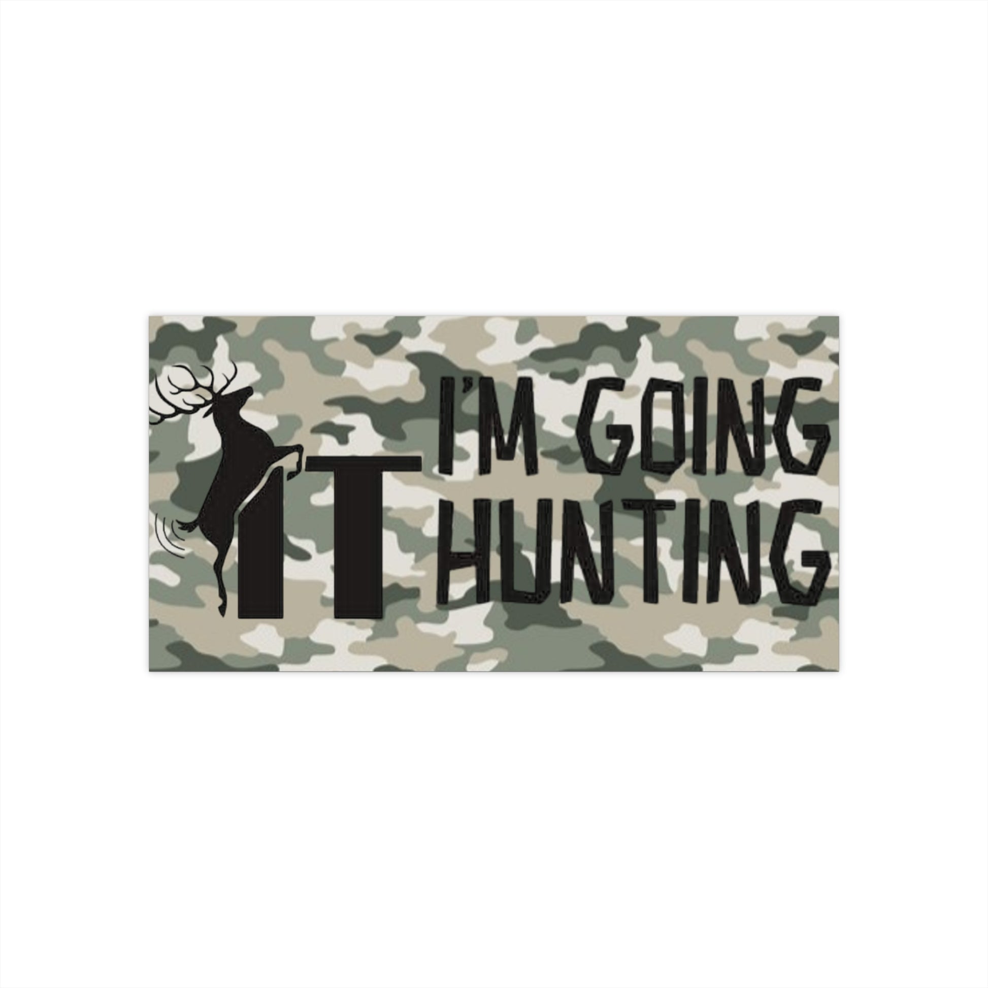 Fuck It I'm Going Hunting Camo Bumper Sticker  Funny Deer Design - Ramshackle Shack