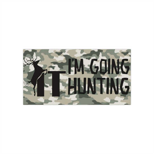 Fuck It I'm Going Hunting Camo Bumper Sticker  Funny Deer Design - Ramshackle Shack