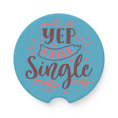 Soapstone Car Coaster — 'Yep Still Single' Decorative Cup Holder Insert - Ramshackle Shack