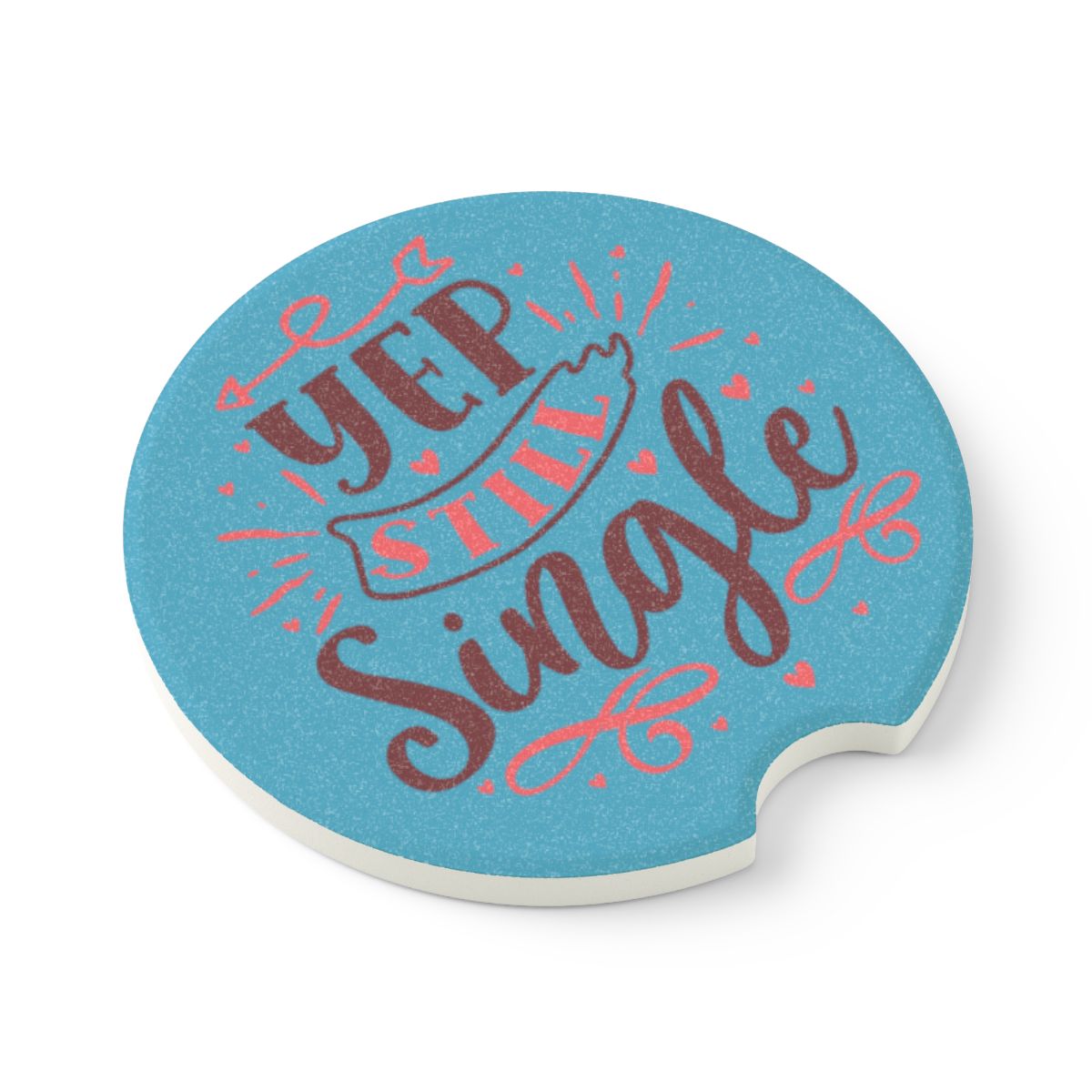 Soapstone Car Coaster — 'Yep Still Single' Decorative Cup Holder Insert - Ramshackle Shack
