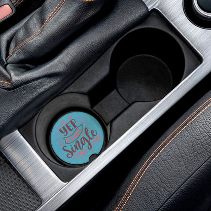 Soapstone Car Coaster — 'Yep Still Single' Decorative Cup Holder Insert - Ramshackle Shack